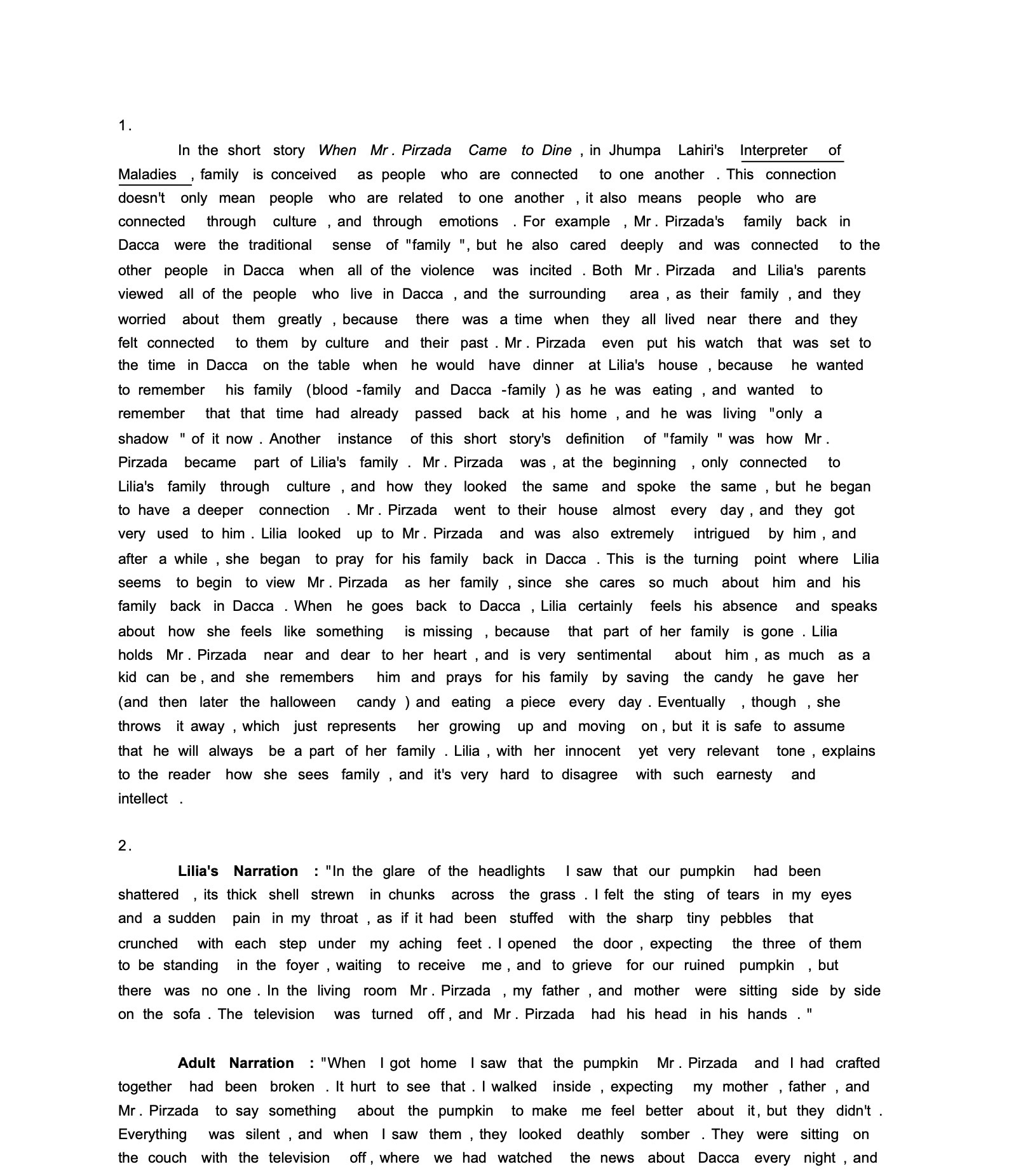 In the short story When Mr. Pirzada Came to Dine