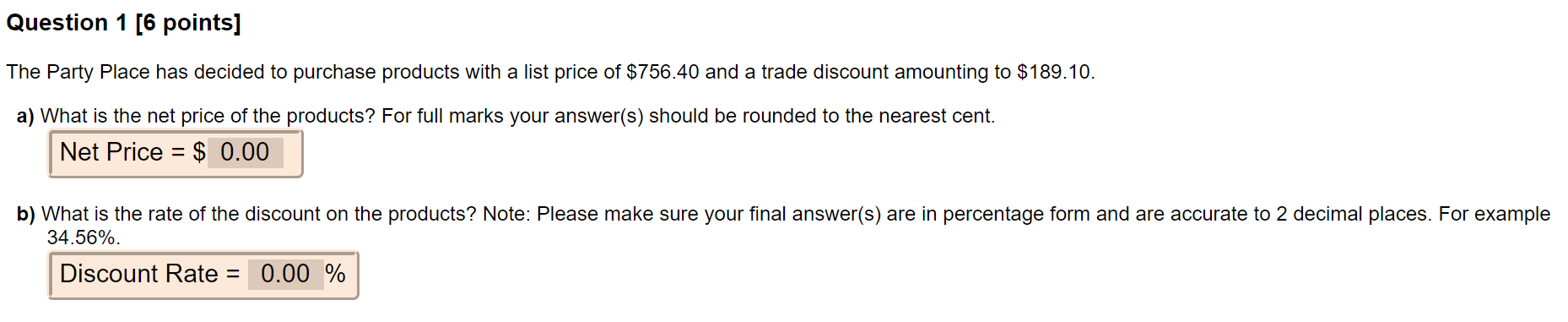Question 1 [6 points] The Party Place has decided