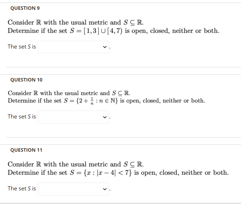 QUESTION 9 Consider R with the usual metric and S