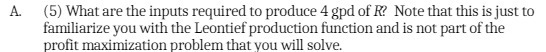 A. (5) What are the inputs required to produce 4