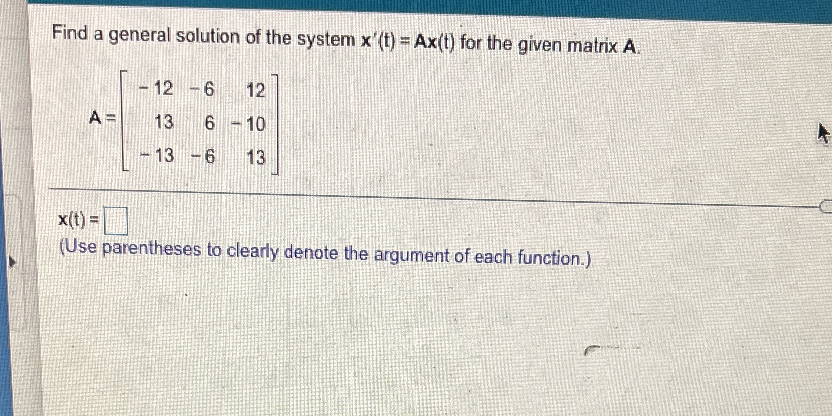 Find a general solution of the system x'(t)