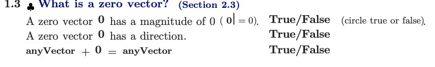 1.3 . What is a zero vector? (Section 2.3) A zero