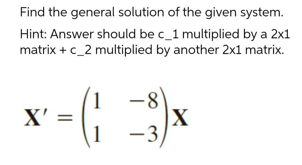 asap with explanation Find the general solution