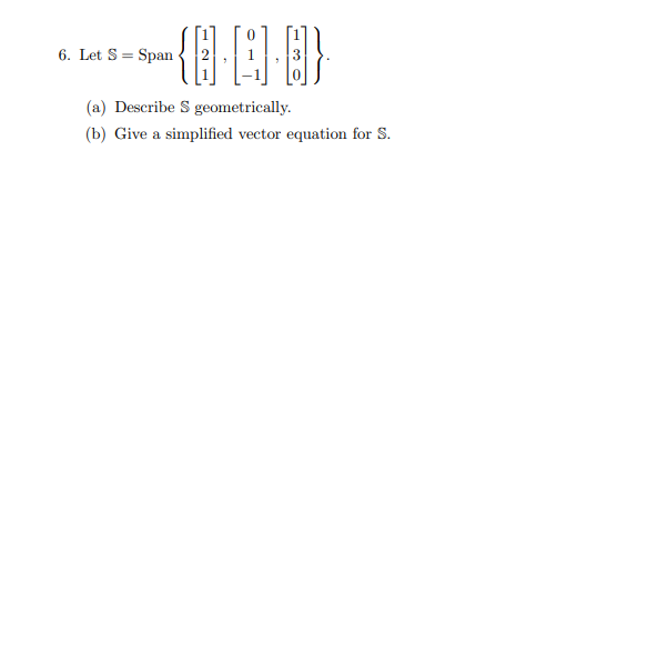 Show all steps, please. 6. Let S = Span (a)