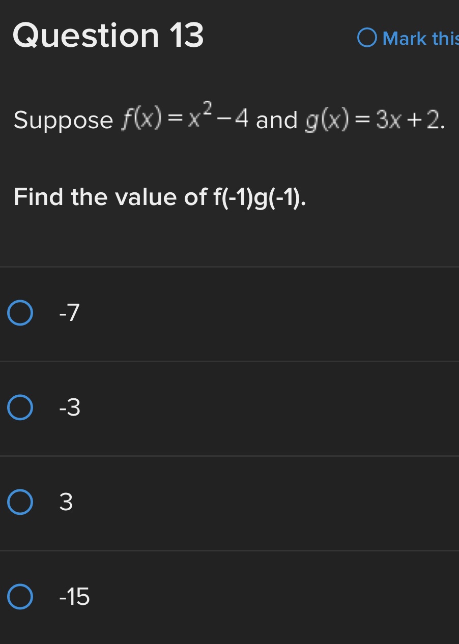 Question 13 O Mark this Suppose f(x) = x2 -4 and