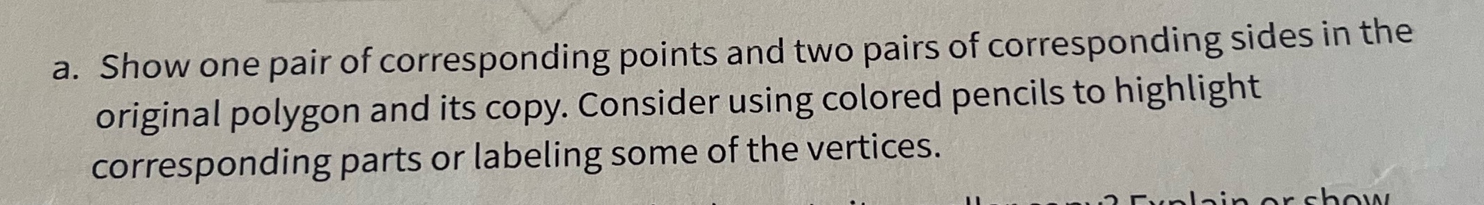 a. Show one pair of corresponding points and two