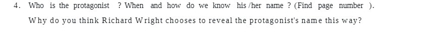 4. Who is the protagonist ? When and how do we