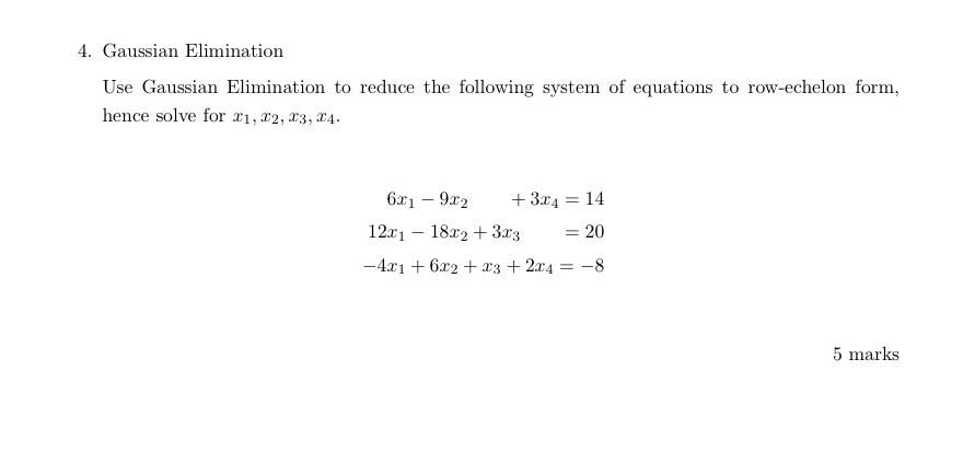 4. Gaussian Elimination Use Gaussian Elimination