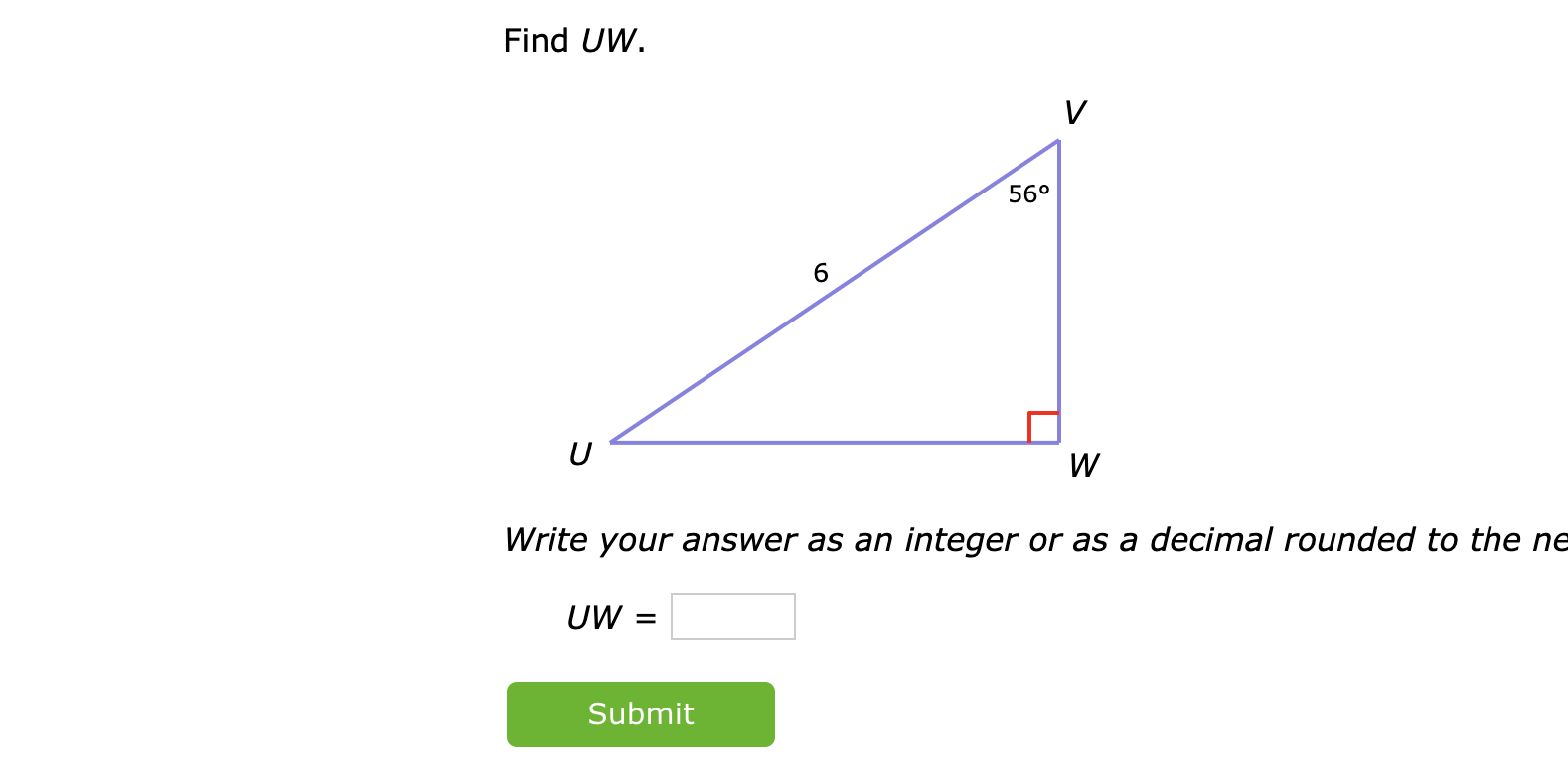Find UW. V 560 6 U W Write your answer as an