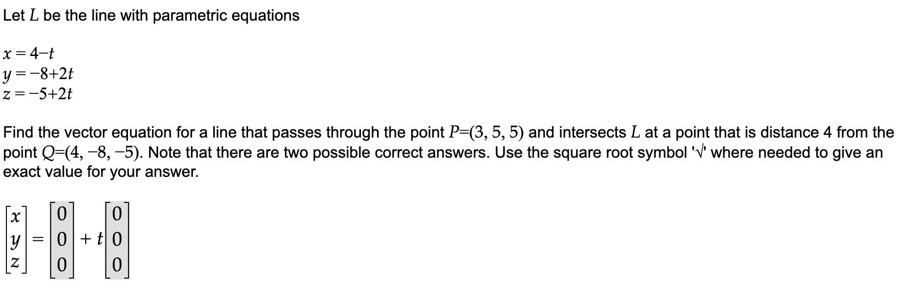 Let L be the line with parametric equations x =