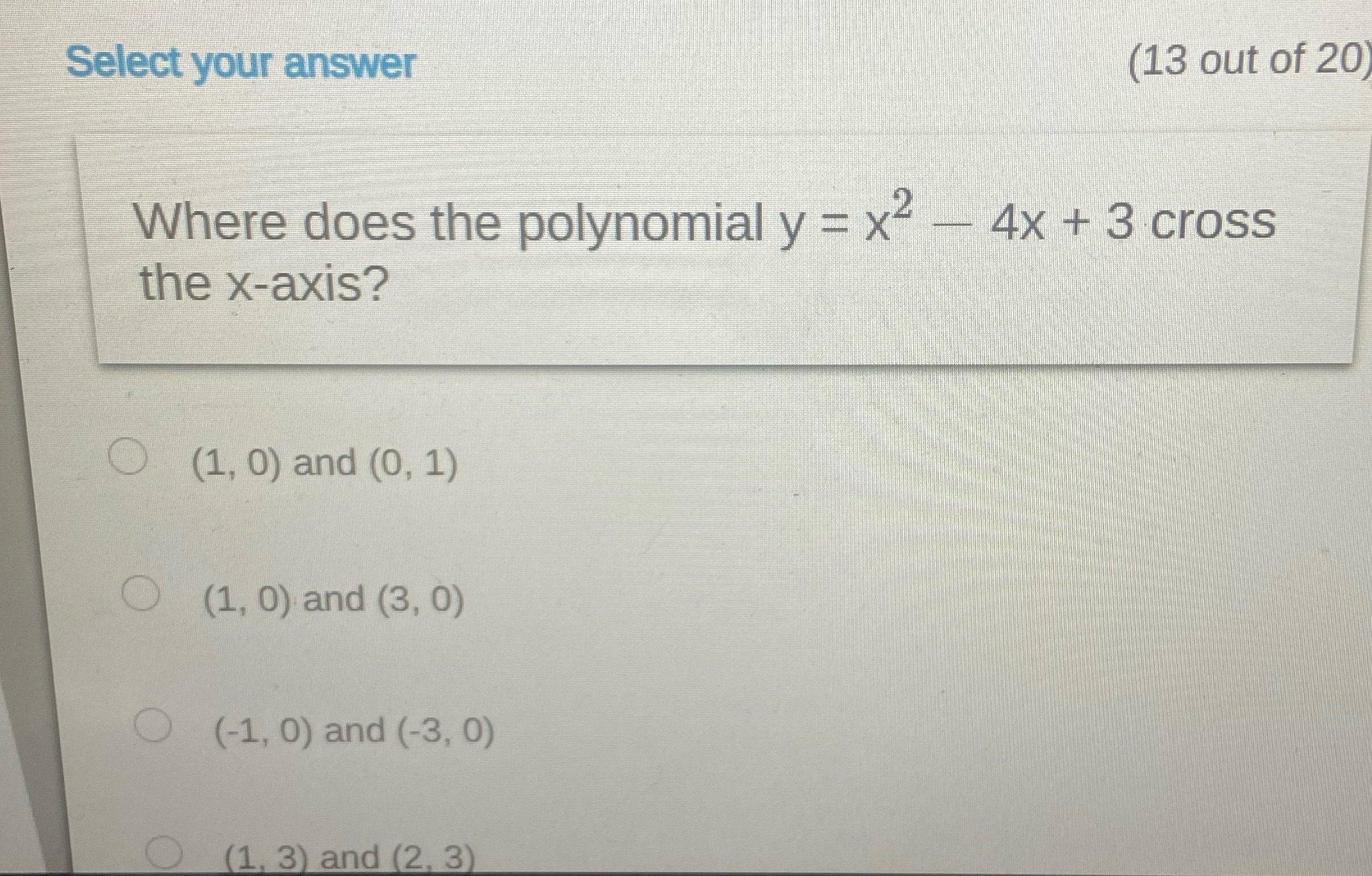 Select your answer (13 out of 20 Where does the
