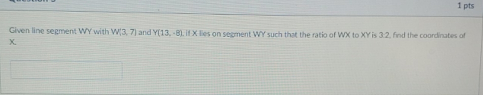 partitioning line segments 1 pts Given line