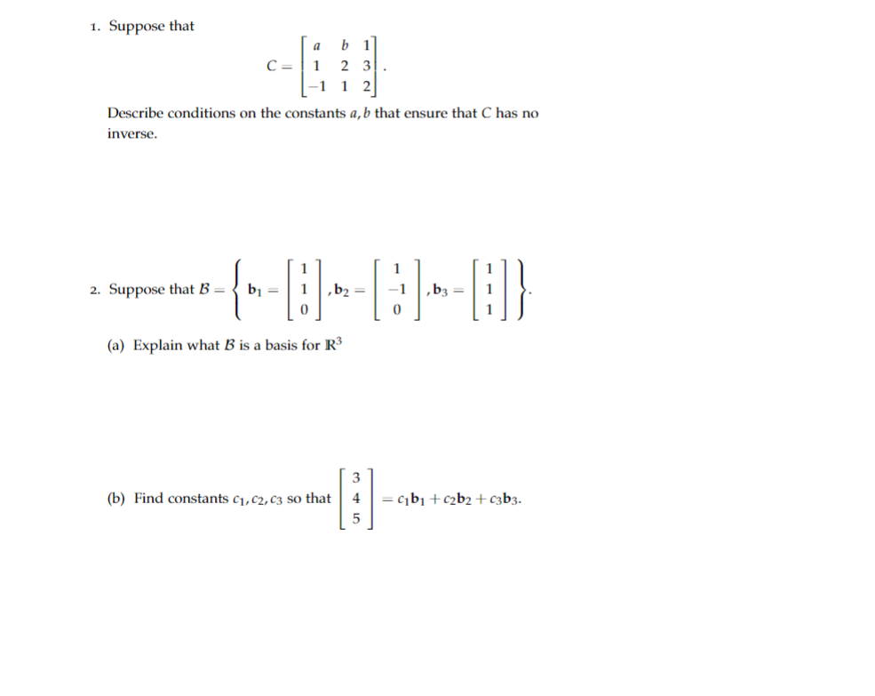 1. Suppose that a b l C = 1 2 3 . 1 1 2 Describe