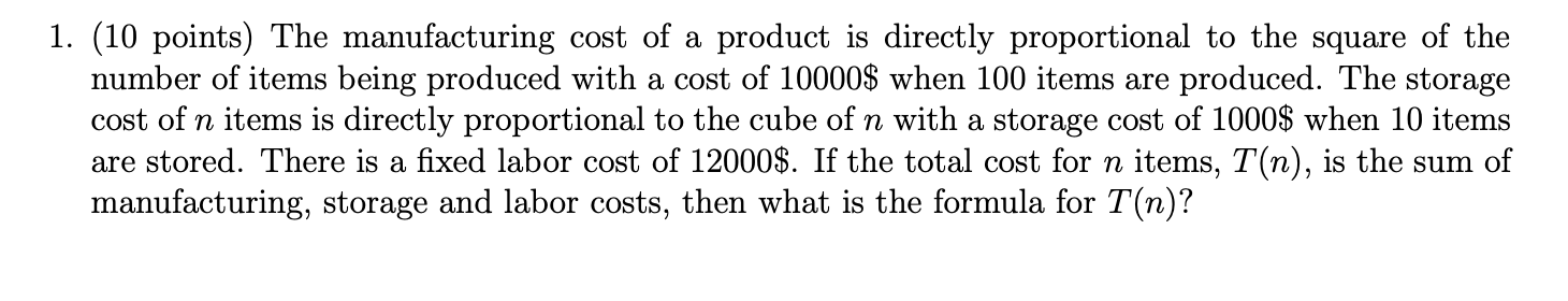 1. (10 points) The manufacturing cost of a