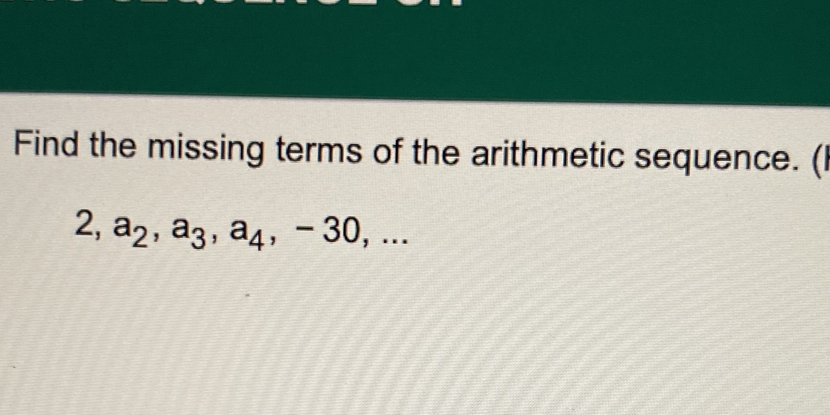 Find the missing terms of the arithmetic