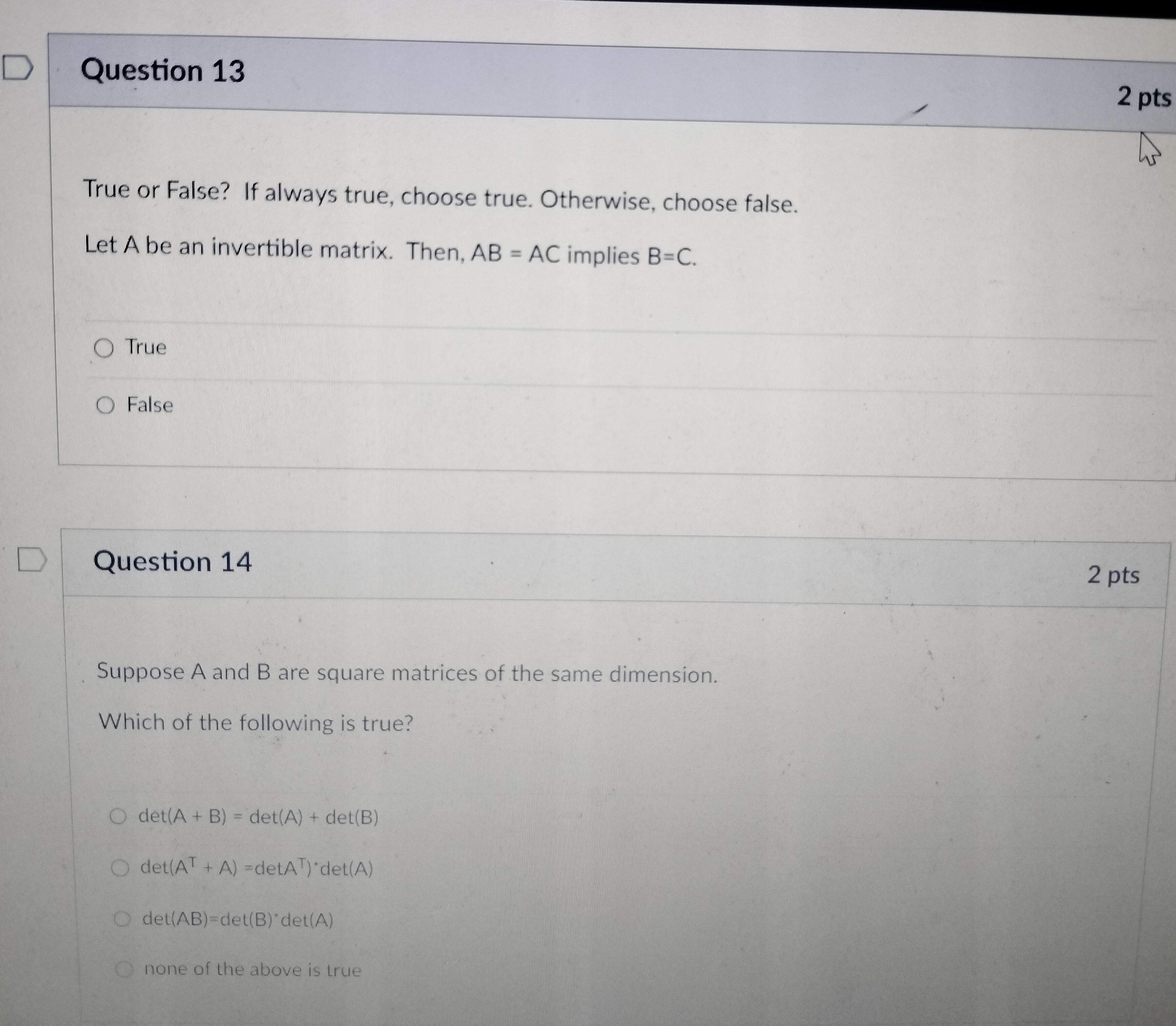 Question 11 2 pts Let A and B be square matrices