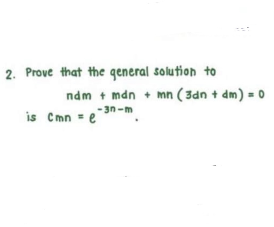 2. Prove that the general solution to ndm + man +