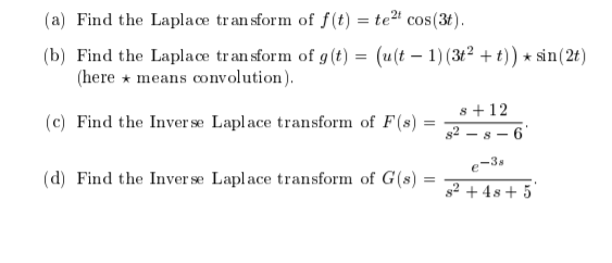 (a) Find the Laplace transform of f (t) = te