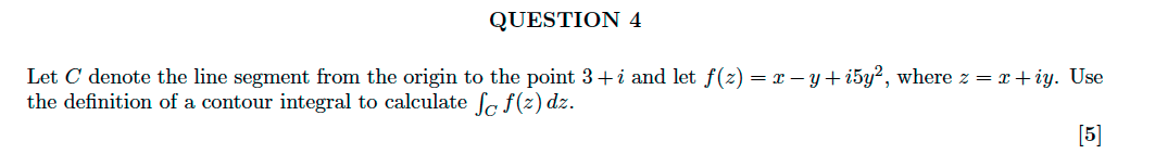 QUESTION 4 Let C denote the line segment from the