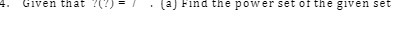 Given that ?(fj= [a] Find the power set of the