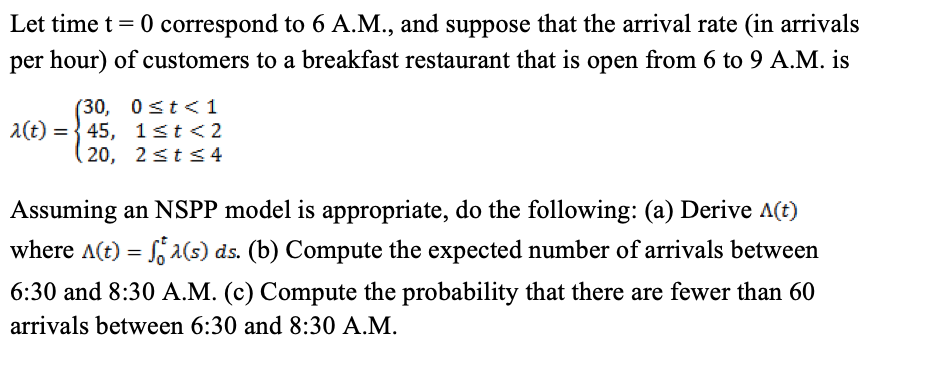 Let time t = 0 ooIIeSpond to 6 A.M., and suppose