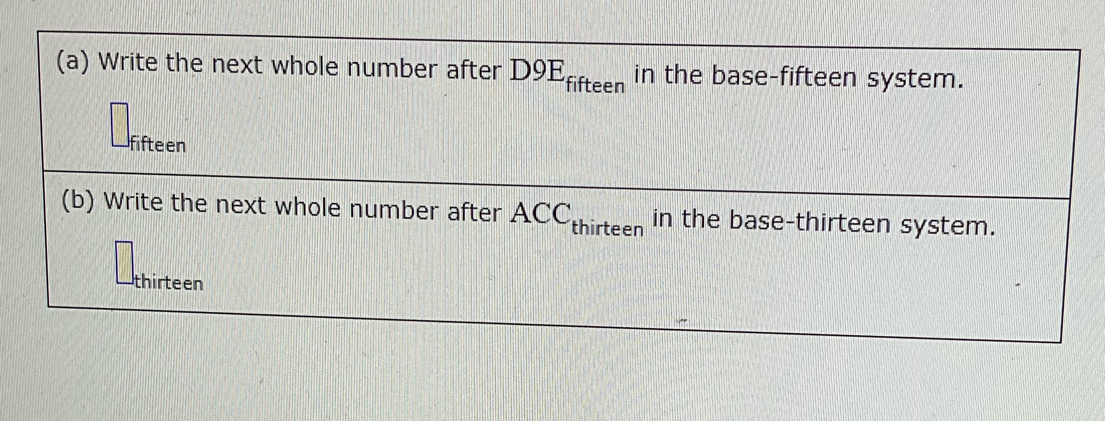 (a) Write the next whole number after D9E fifteen