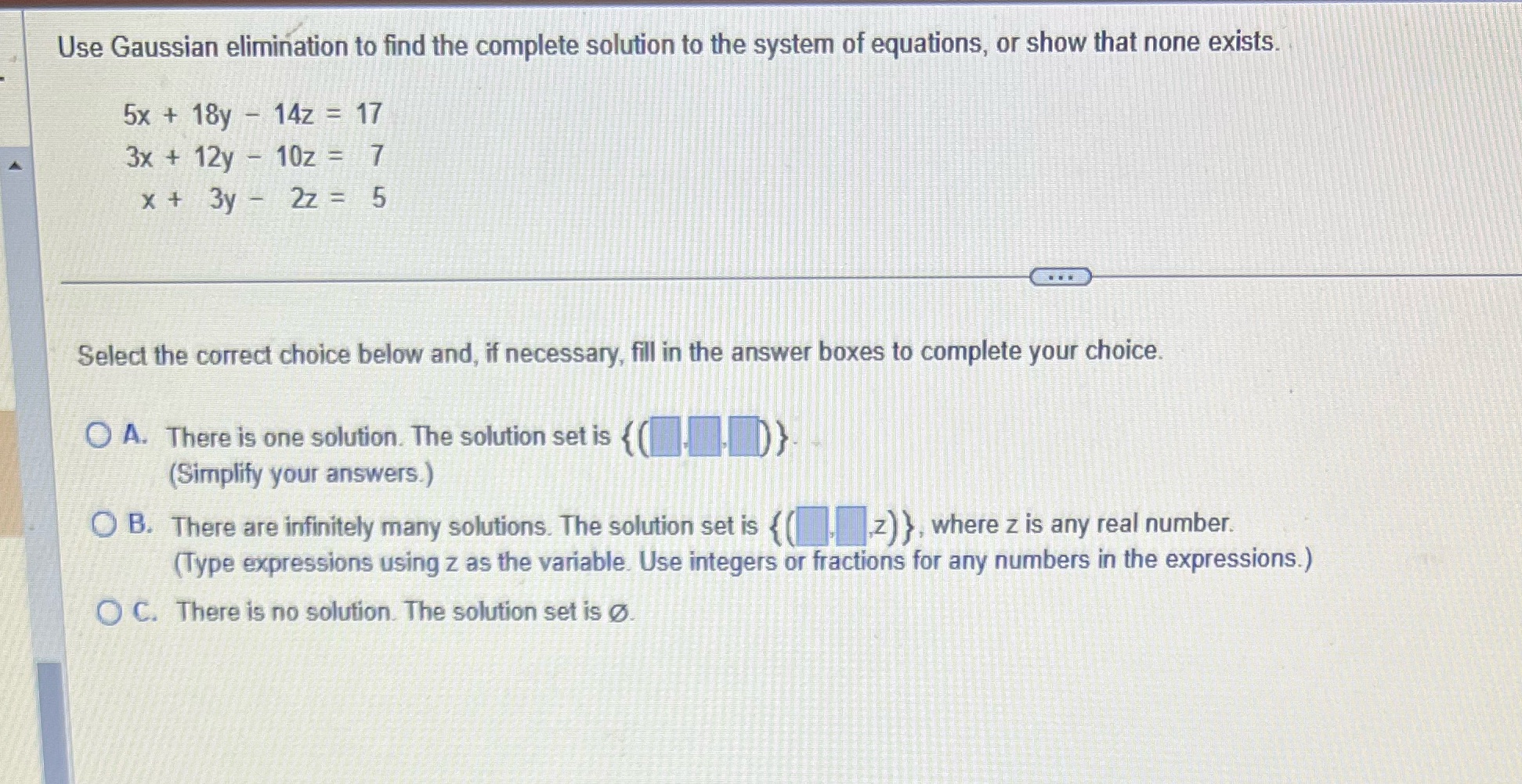 Use Gaussian elimination to find the complete
