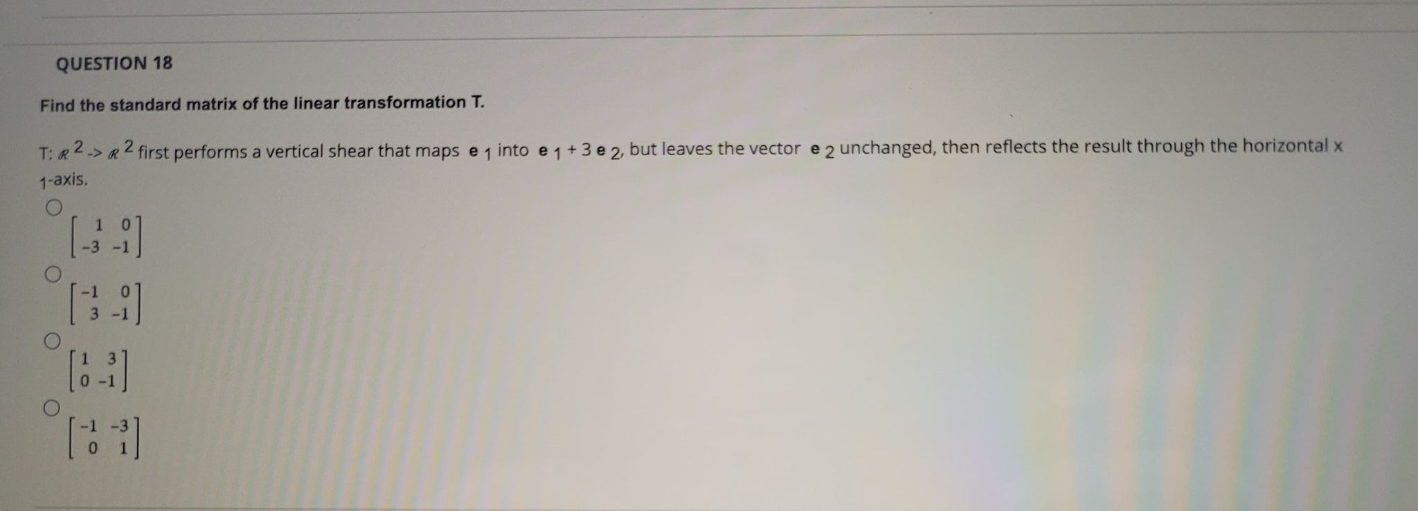 QUESTION 18 Find the standard matrix of the