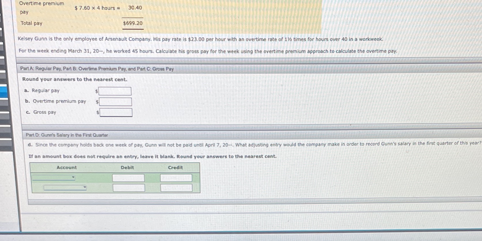 Overtime premium $ 7.60 x 4 hours = 30.40 pay
