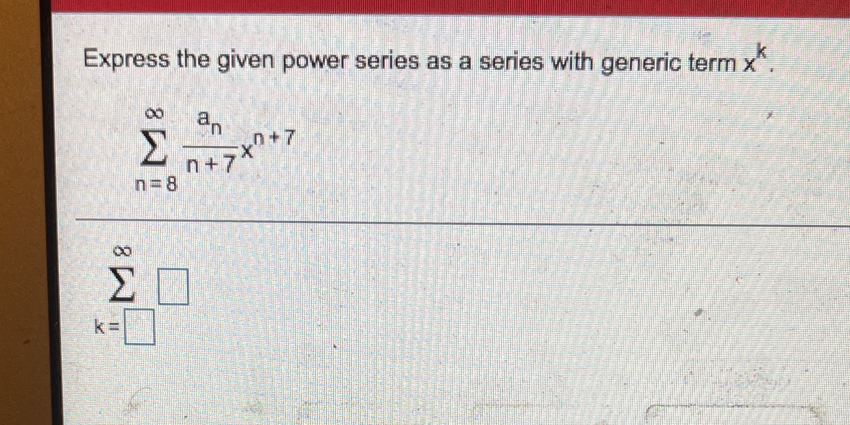 Express the given power series as a series with