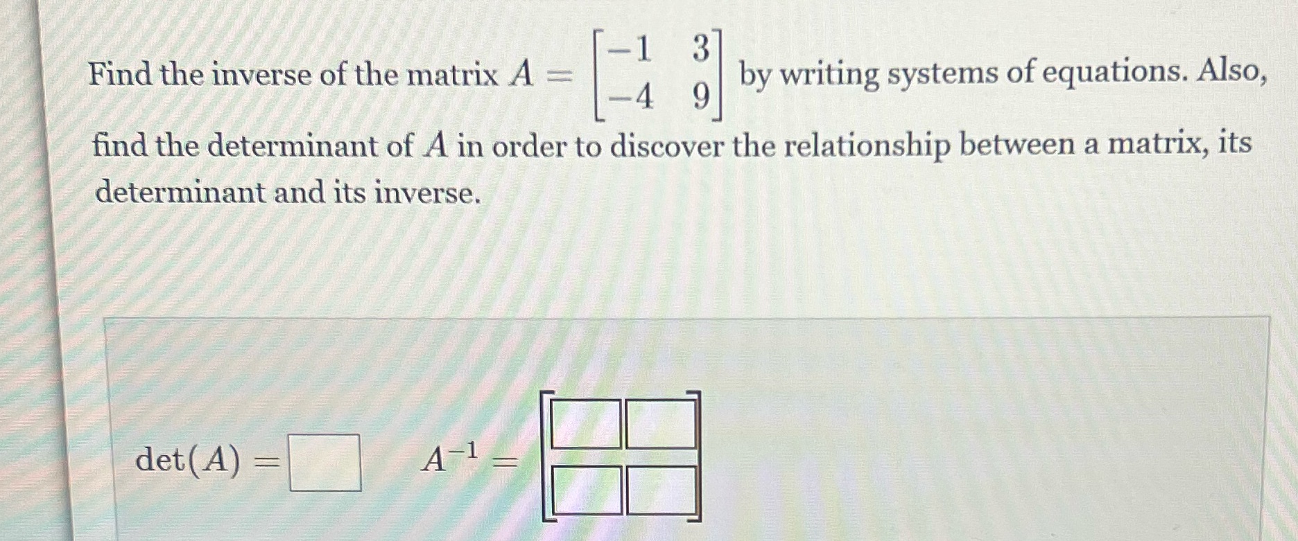 Find the inverse of the matrix A = by writing