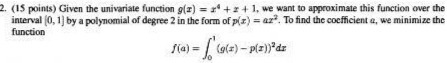 2. (15 points) Given the univariate function g(x)