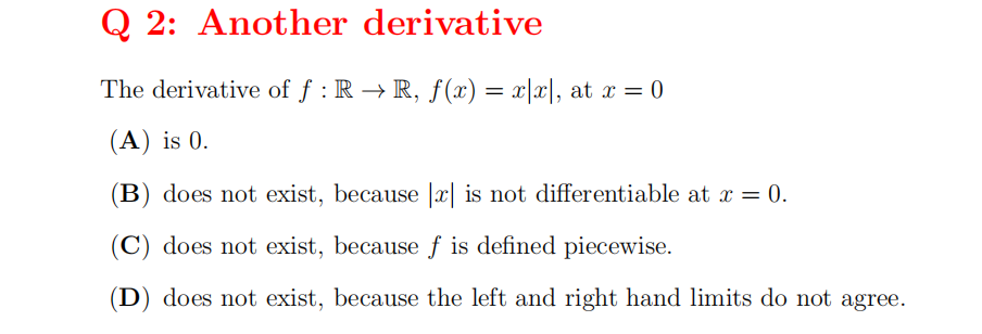 Q 2: Another derivative The derivative of f : R -