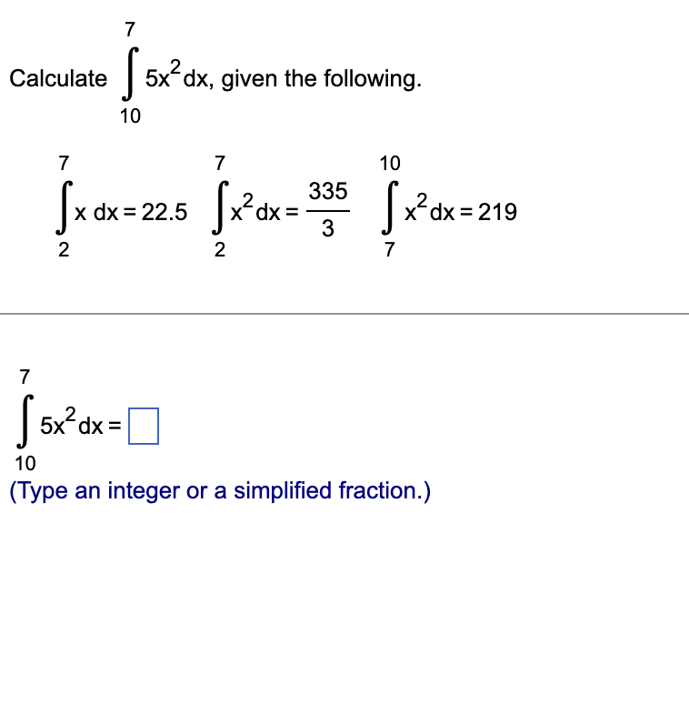 Calculate 5x dx, given the following. 10 10 335 X