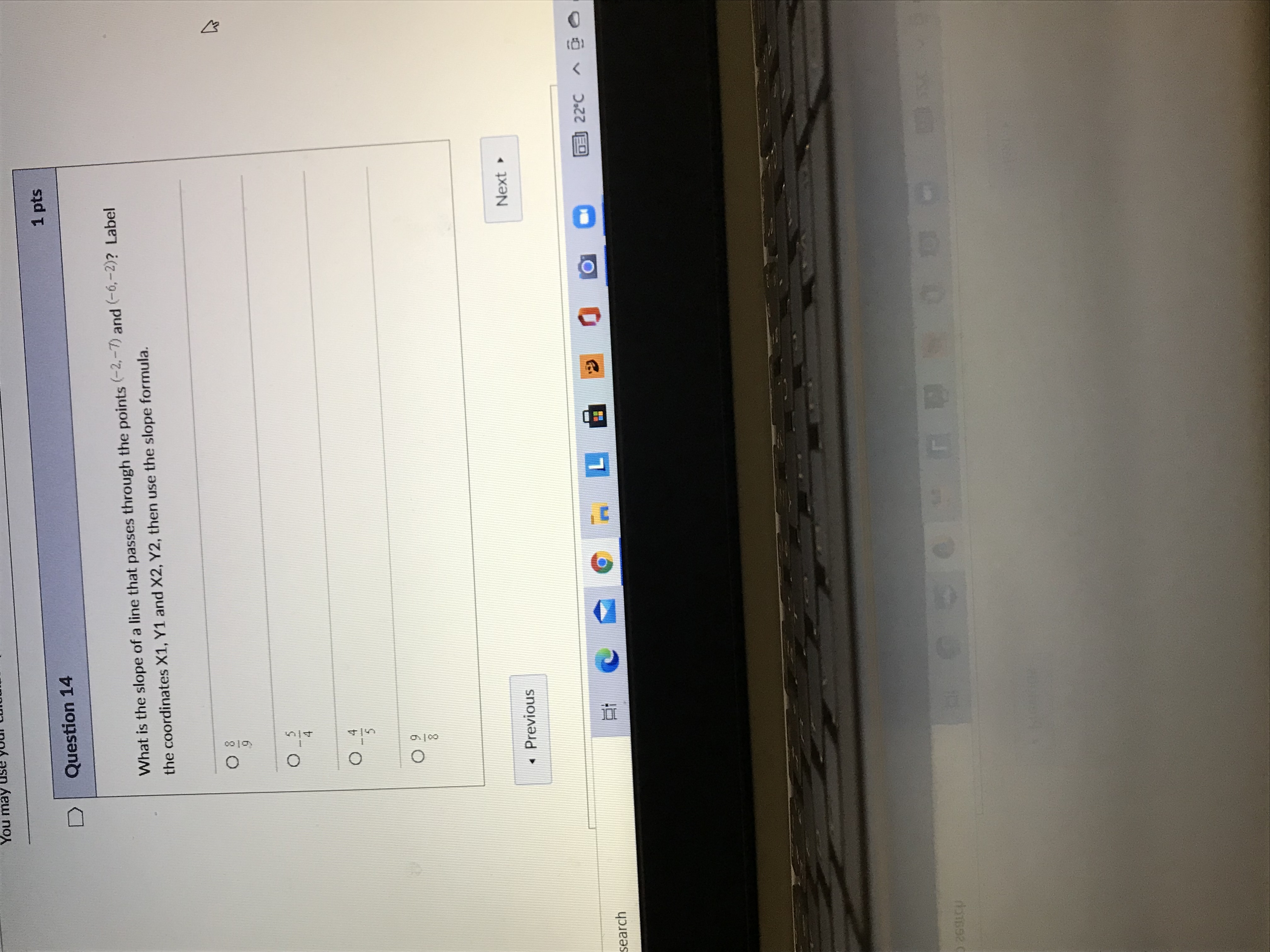 You may u D Question 14 1 pts What is the slope