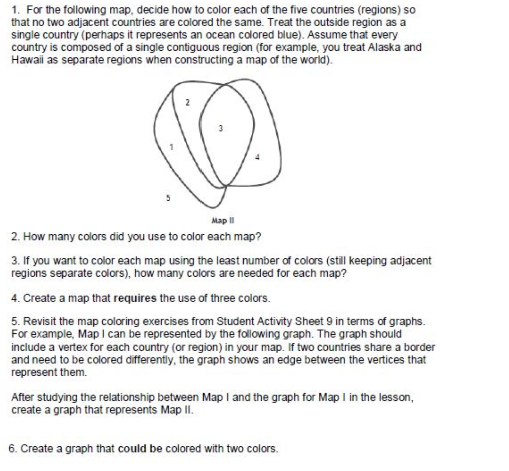 1. For the following map, decide how to color