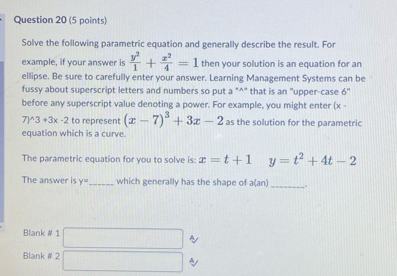 Question 20 (5 points) Solve the following