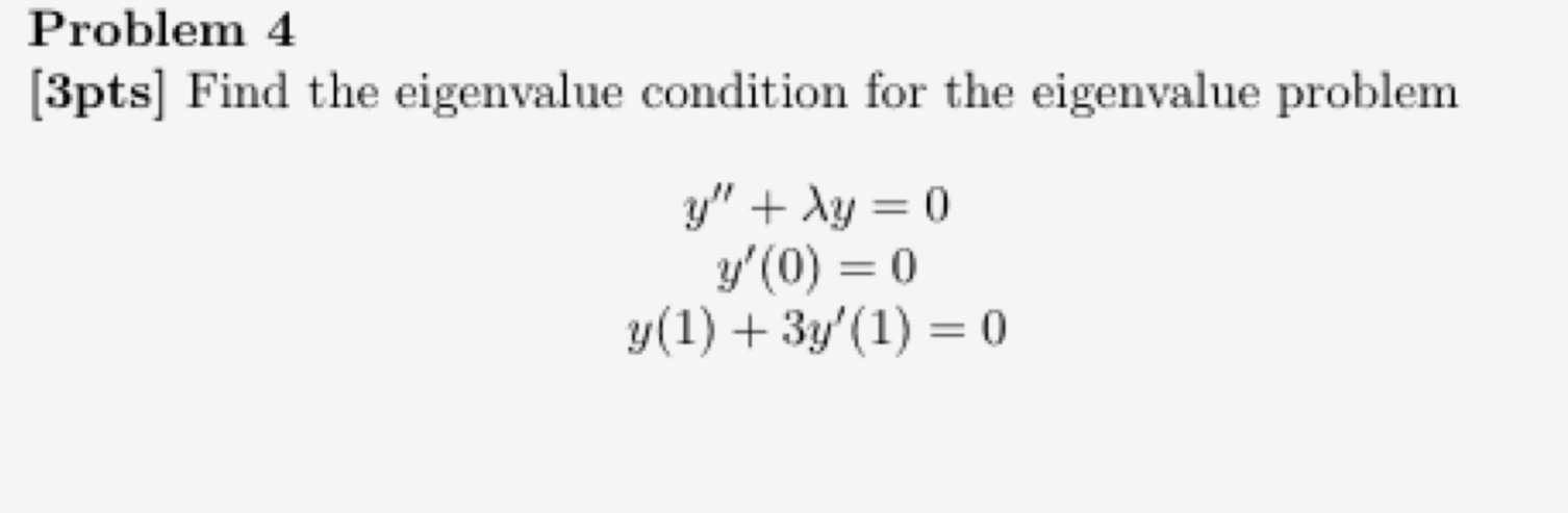 Problem 4 [Spti] Find the eigenvalue condition