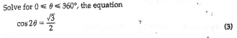 Solve for 0 ? ? ? 3 6 0 , the equation c o s ( 2