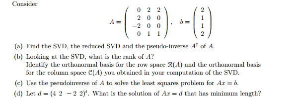 Thank you for helping! Consider 2 A = b = 2 (a)
