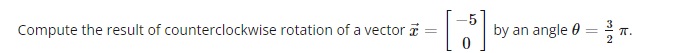 5 by an angle 0 = t:9 09 Compute the result of