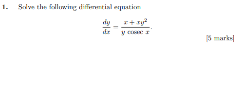 1. Solve the following differential equation dy r