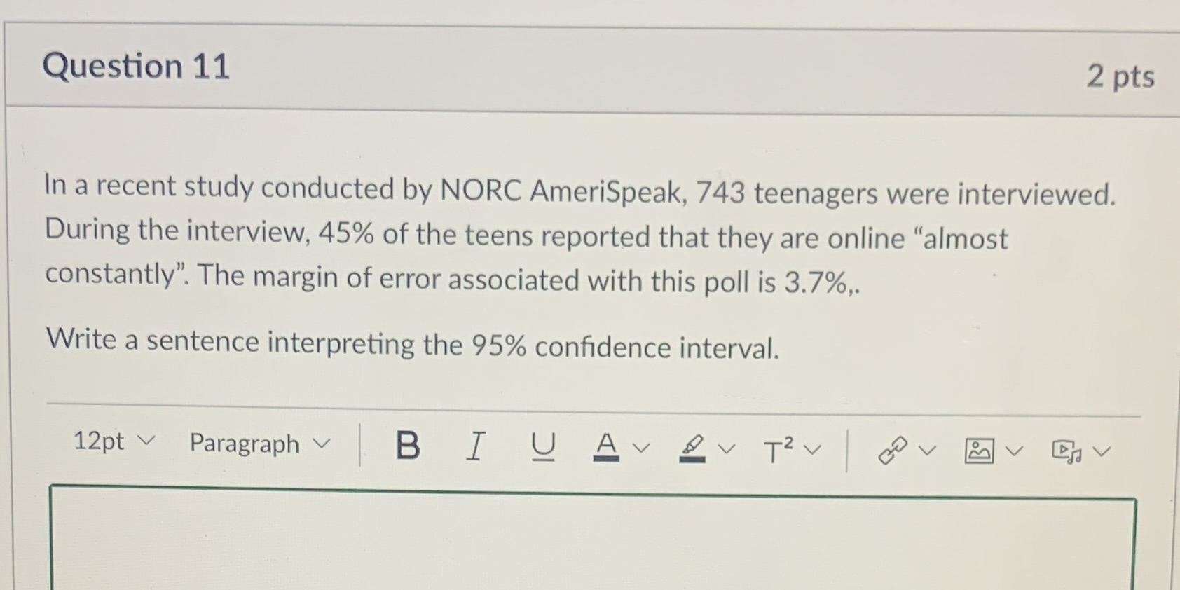 Question 11 2 pts In a recent study conducted by
