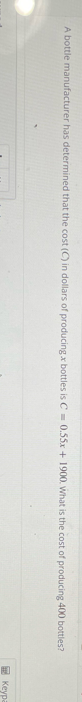 A bottle manufacturer has determined that the