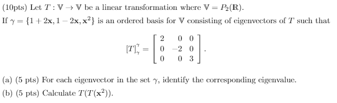 (10pts) Let T : V -> V be a linear transformation