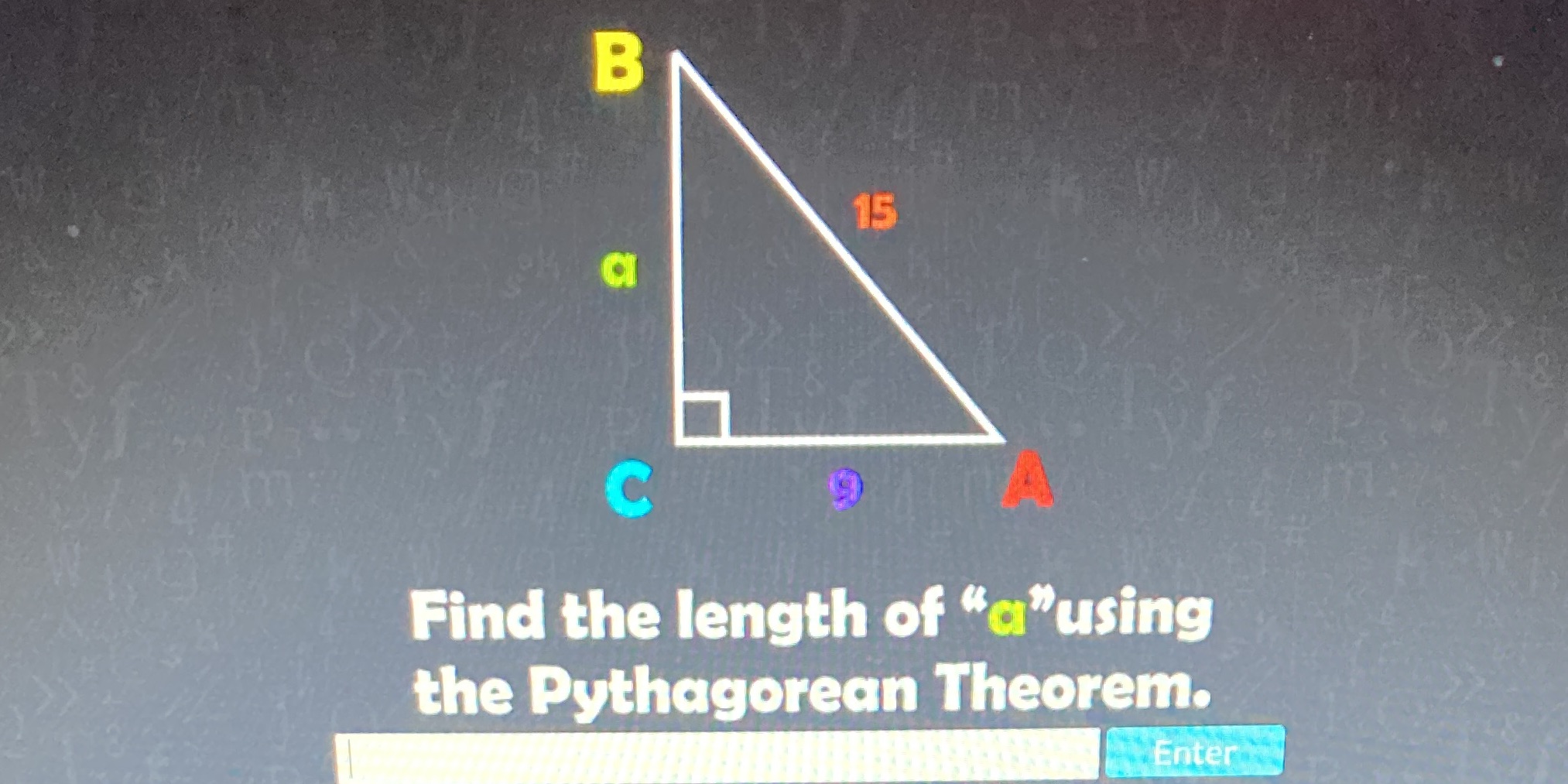 B 15 a C A Find the length of "a"using the