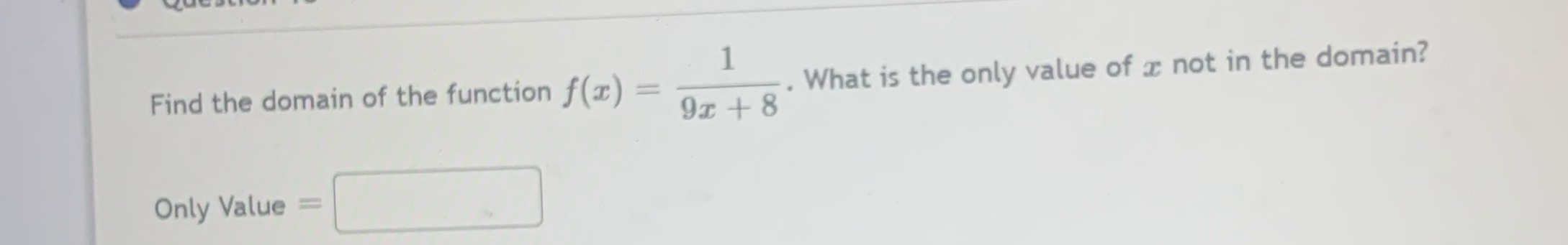 1 Find the domain of the function f(x) = What is