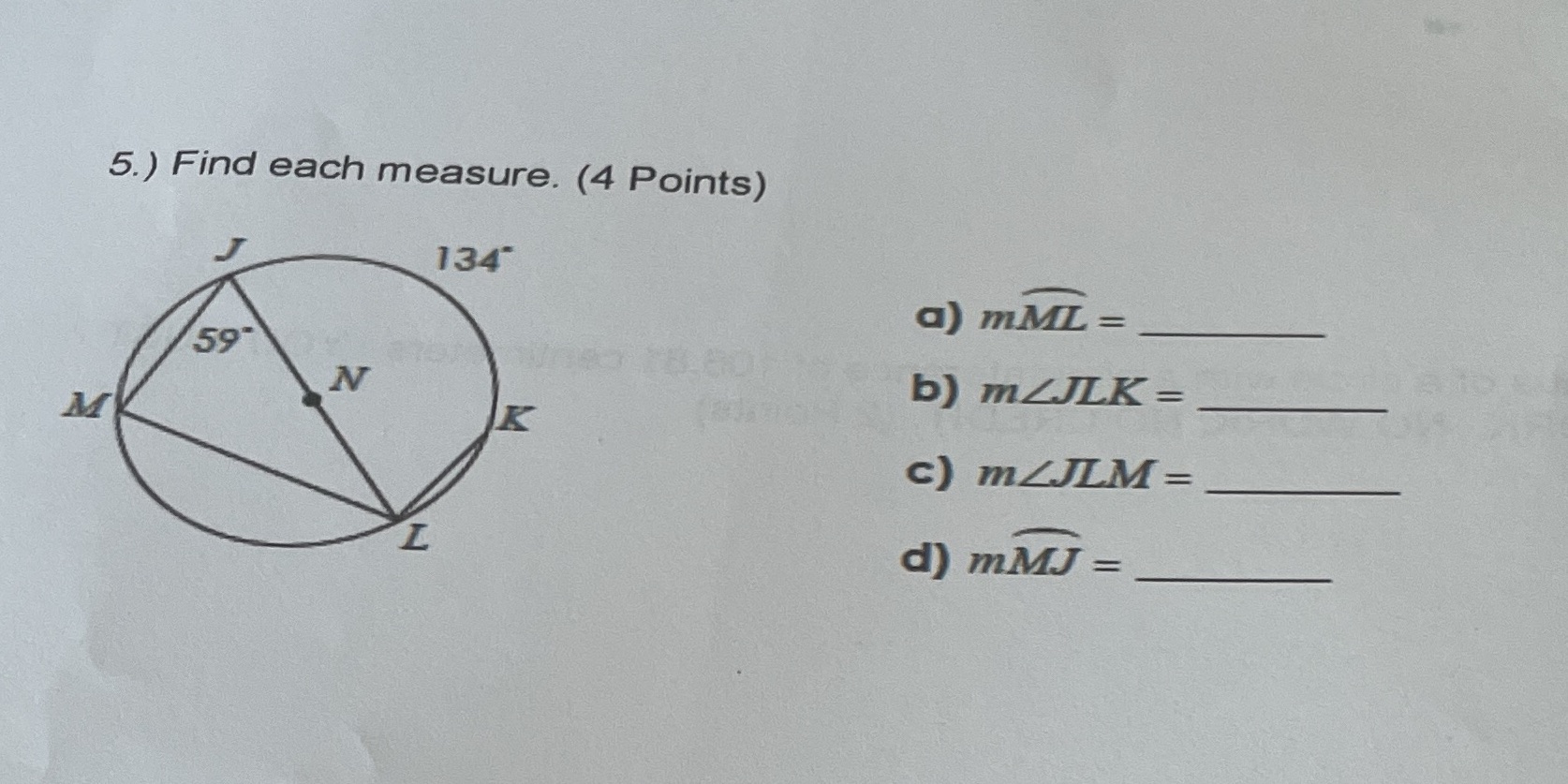 5.) Find each measure. (4 Points) 134" a) mML =