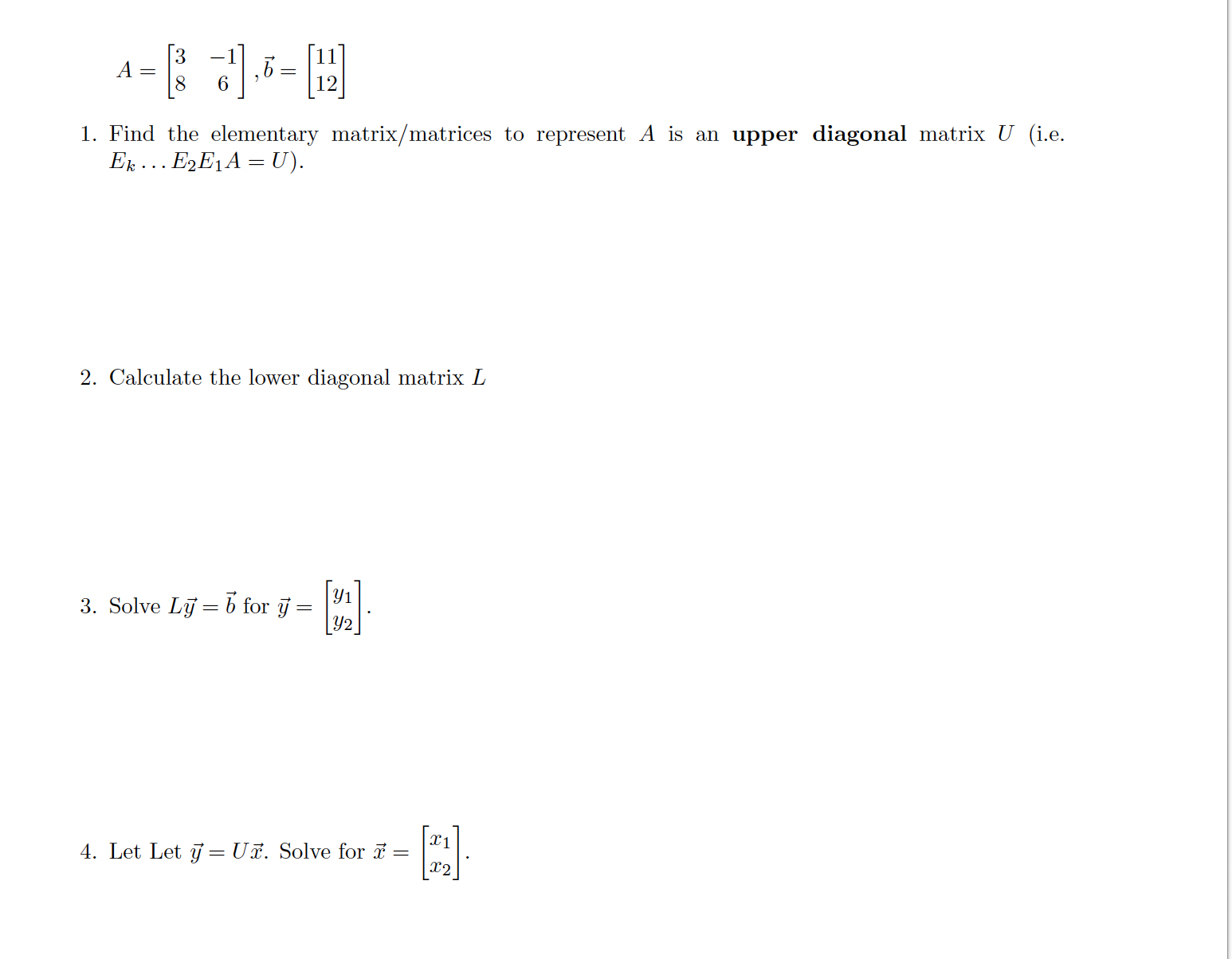 Using the matrices below solve the following