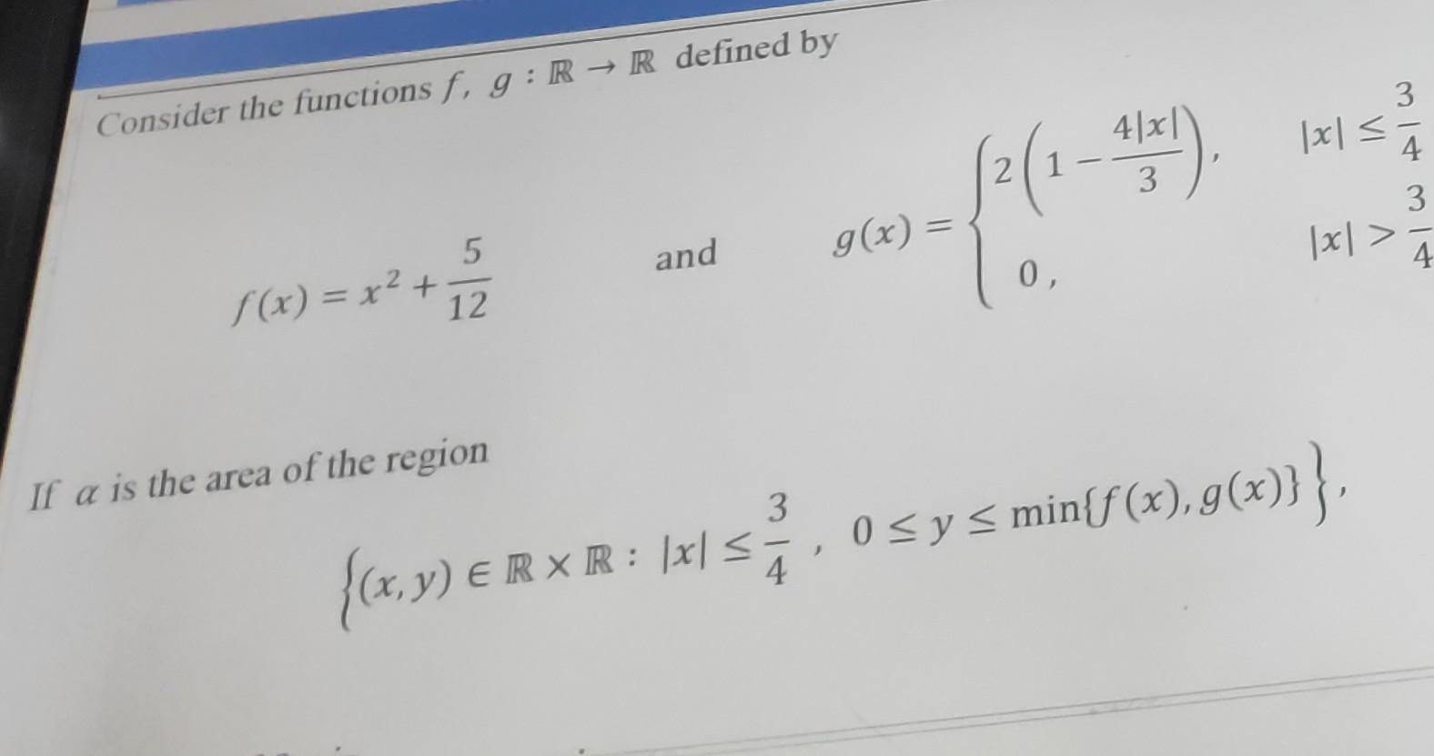 Consider the functions f, g : R - R defined by 4x